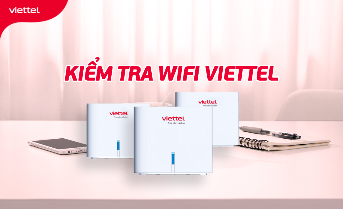 Bật mí 4 mẹo cần biết để kiểm tra Wifi Viettel đang dùng
