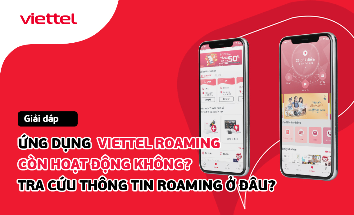 Ứng dụng Viettel Roaming còn hoạt động không?- Tra cứu thông tin roaming ở đâu?