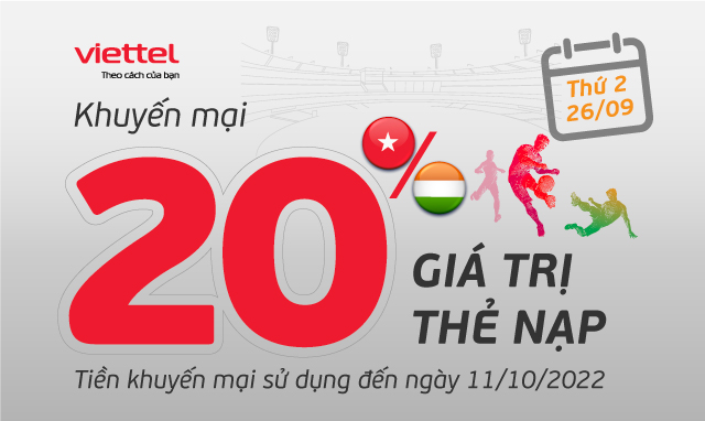 Ngày 26/09/2022 - Viettel khuyến mại 20% giá trị thẻ nạp cho thuê bao trả trước trên toàn quốc