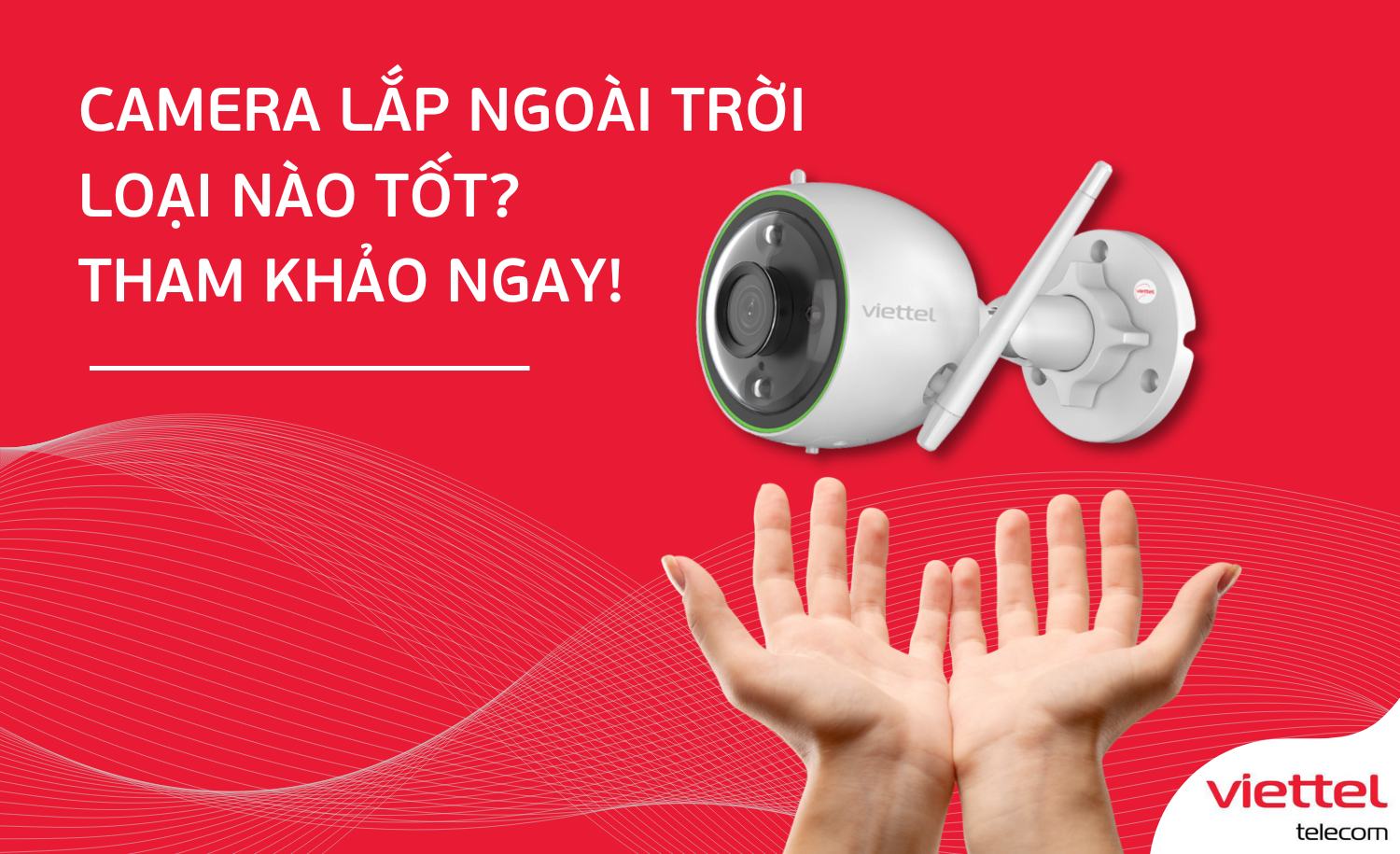 Camera lắp ngoài trời loại nào tốt? Tham khảo ngay!