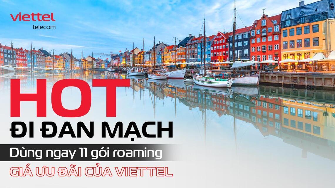 Tham khảo 11 gói cước roaming Đan Mạch (Denmark) tiết kiệm, nhanh chóng của Viettel 