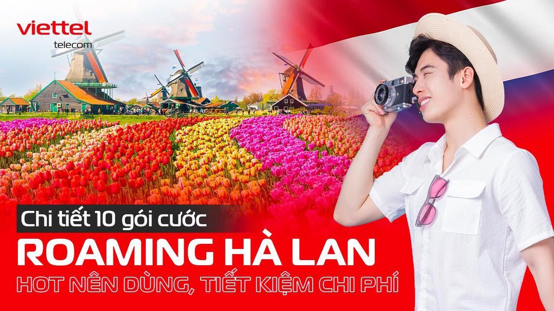 10 gói cước chuyển vùng quốc tế dành cho những khách hàng đang có ý định du lịch Netherland 