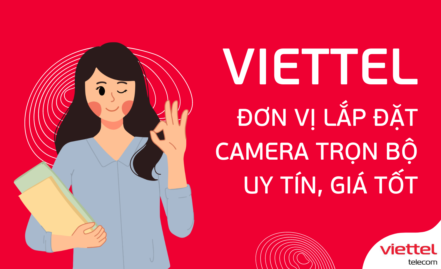 Viettel - Đơn vị lắp đặt camera trọn bộ uy tín, giá tốt